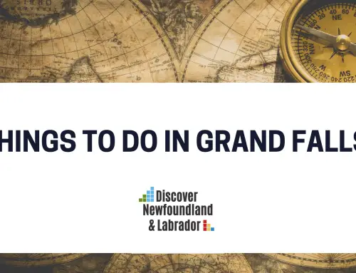 Things to Do In Grand Falls Newfoundland and Labrador